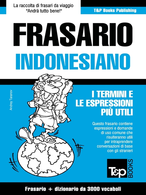Title details for Frasario Italiano-Indonesiano e vocabolario tematico da 3000 vocaboli by Andrey Taranov - Available